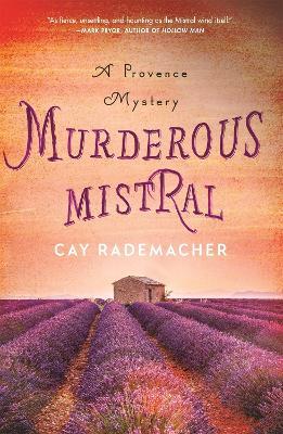 Murderous Mistral: A Provence Mystery - Cay Rademacher - cover