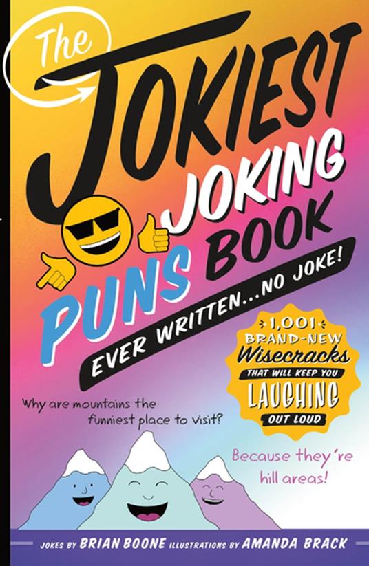 The Jokiest Joking Puns Book Ever Written . . . No Joke! - Brian Boone,Amanda Brack - ebook