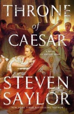 The Throne of Caesar: A Novel of Ancient Rome - Steven Saylor - cover