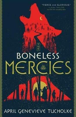 The Boneless Mercies - April Genevieve Tucholke - cover
