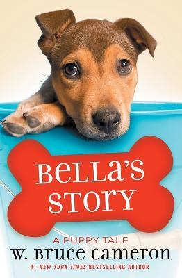 Bella's Story: A Puppy Tale - W Bruce Cameron - cover