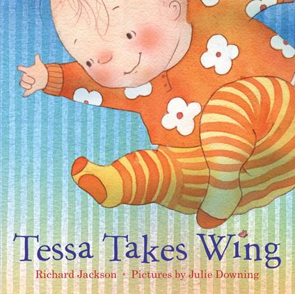 Tessa Takes Wing - Richard Jackson,Julie Downing - ebook