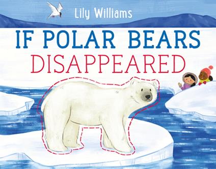 If Polar Bears Disappeared - Lily Williams - ebook