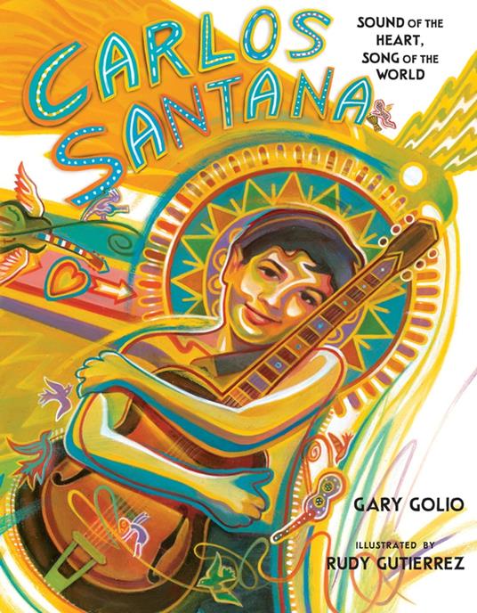 Carlos Santana - Gary Golio,Rudy Gutierrez - ebook