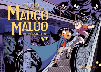 The Creepy Case Files of Margo Maloo: The Monster Mall - Drew Weing - ebook