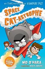 Space Cat-astrophe: My FANGtastically Evil Vampire Pet