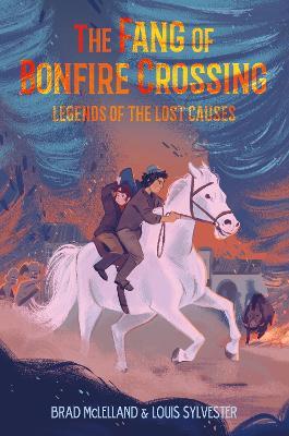 The Fang of Bonfire Crossing: Legends of the Lost Causes - Brad McLelland,Louis Sylvester - cover