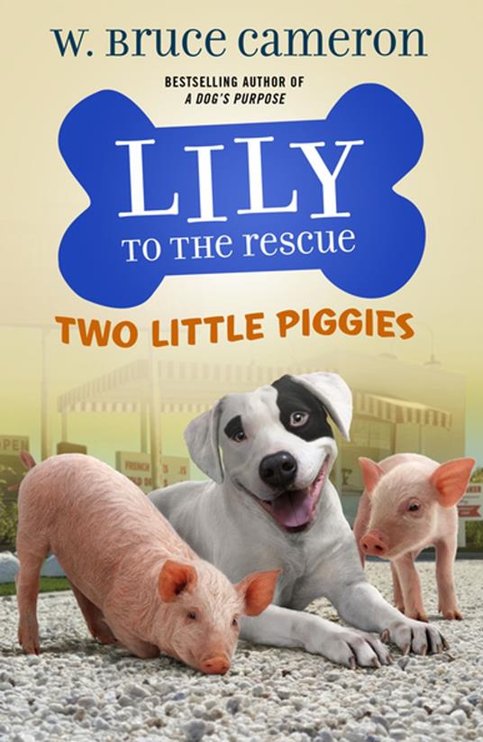 Lily to the Rescue: Two Little Piggies - Bruce Cameron W.,Jennifer L. Meyer - ebook