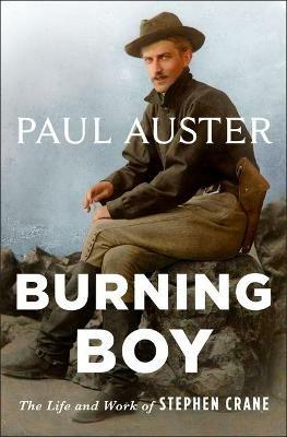 Burning Boy: The Life and Work of Stephen Crane - Paul Auster - cover