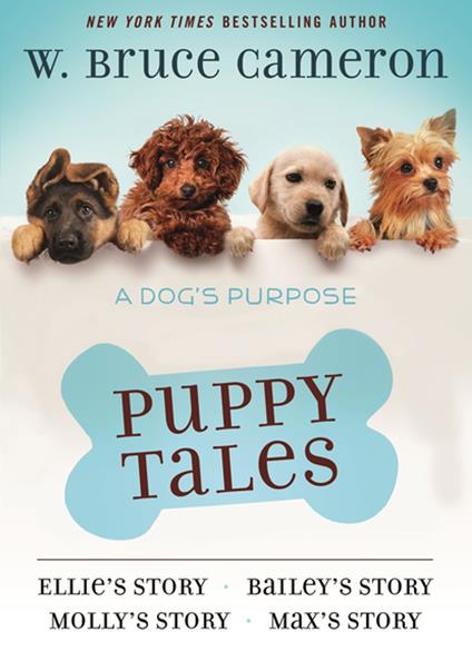 A Dog's Purpose Puppy Tales Collection - Bruce Cameron W. - ebook