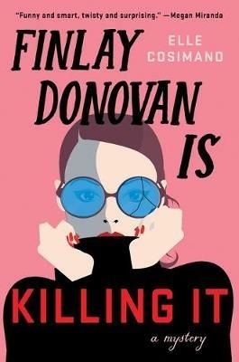 Finlay Donovan Is Killing It - Elle Cosimano - cover