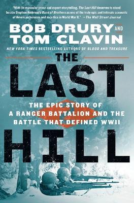 The Last Hill: The Epic Story of a Ranger Battalion and the Battle That Defined WWII - Bob Drury,Tom Clavin - cover