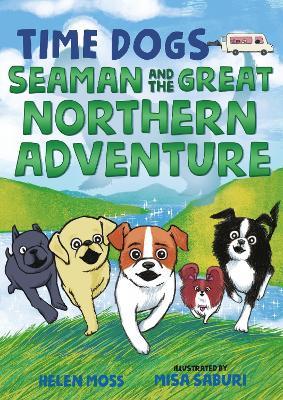 Time Dogs: Seaman and the Great Northern Adventure - Helen Moss - cover