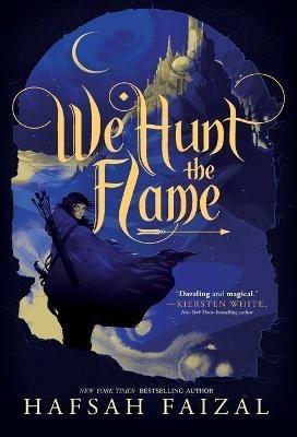 We Hunt the Flame - Hafsah Faizal - cover