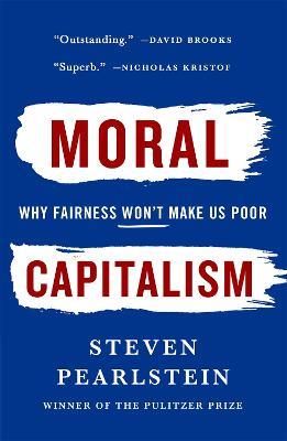 Can American Capitalism Survive?: Why Greed Is Not Good, Opportunity Is Not Equal, and Fairness Won't Make Us Poor - Steven Pearlstein - cover