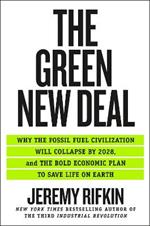 The Green New Deal: Why the Fossil Fuel Civilization Will Collapse by 2028, and the Bold Economic Plan to Save Life on Earth