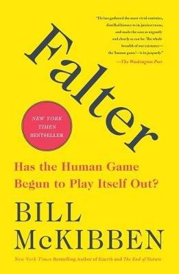 Falter: Has the Human Game Begun to Play Itself Out? - Bill McKibben - cover