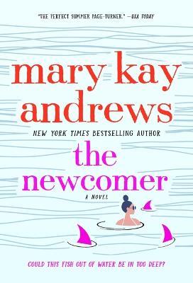 The Newcomer: A Novel - Mary Kay Andrews - cover