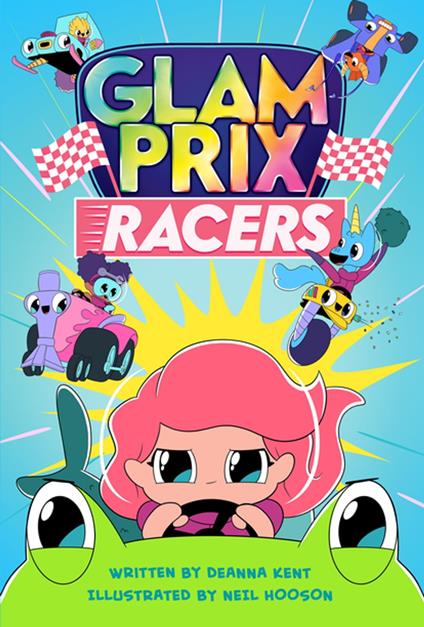 Glam Prix Racers - Deanna Kent,Neil Hooson - ebook