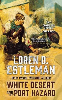 White Desert and Port Hazard - Loren D Estleman - cover