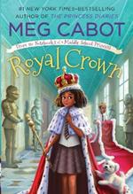 Royal Crown: From the Notebooks of a Middle School Princess