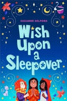 Wish Upon a Sleepover - Suzanne Selfors - cover