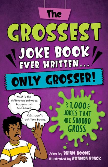 The Grossest Joke Book Ever Written... Only Grosser! - Brian Boone,Amanda Brack - ebook