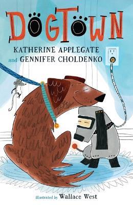 Dogtown - Katherine Applegate,Gennifer Choldenko - cover