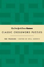 New York Times Games Classic Crossword Puzzles (Forest Green and Cream): 100 Puzzles Edited by Will Shortz