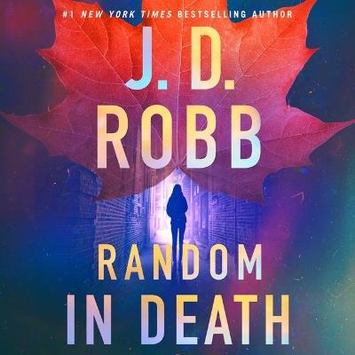 Random in Death: An Eve Dallas Novel - J D Robb - cover