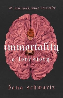 Immortality: A Love Story - Dana Schwartz - cover