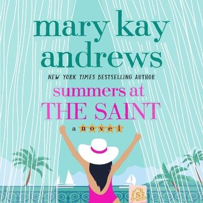 Summers at the Saint - Mary Kay Andrews - cover