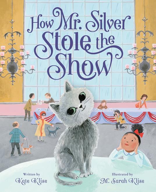 How Mr. Silver Stole the Show - Kate Klise,M. Sarah Klise - ebook