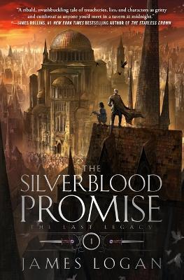 The Silverblood Promise: The Last Legacy, Book 1 - James Logan - cover