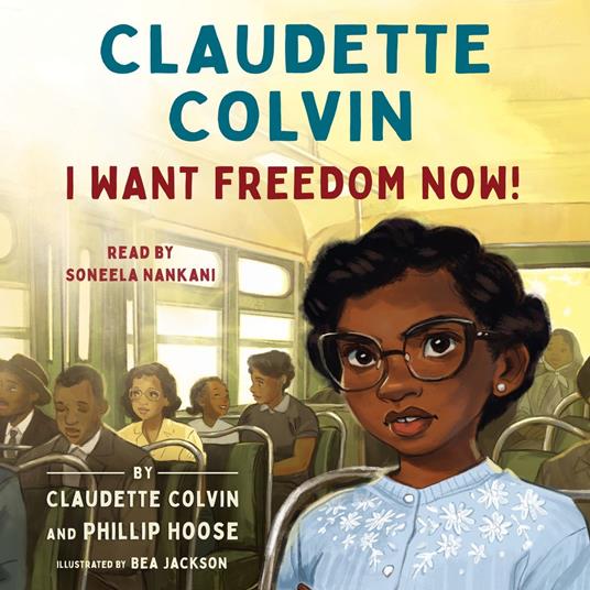 Claudette Colvin: I Want Freedom Now!