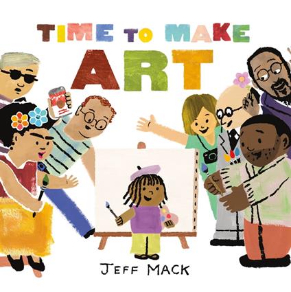 Time to Make Art - Jeff Mack - ebook