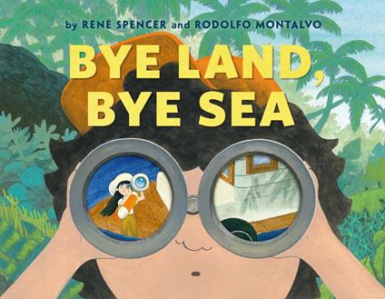 Bye Land, Bye Sea - Rodolfo Montalvo,René Spencer - ebook