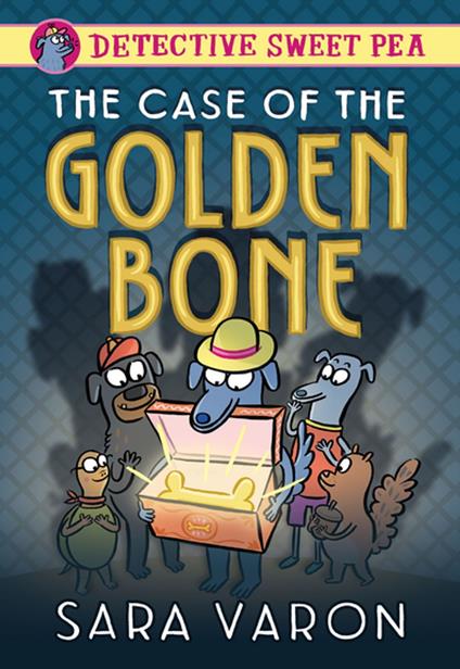 Detective Sweet Pea: The Case of the Golden Bone - Sara Varon - ebook