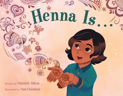 Henna Is . . . - Marzieh Abbas,Anu Chouhan - ebook