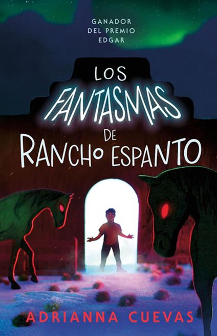 Los fantasmas de Rancho Espanto / The Ghosts of Rancho Espanto (Spanish edition) - Adrianna Cuevas,Hercilia Mendizabal Frers - ebook