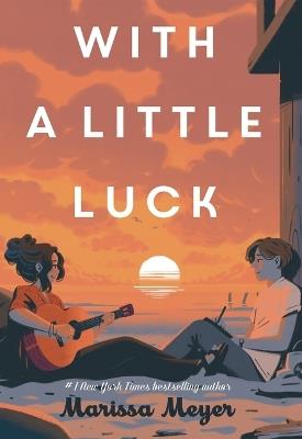 With a Little Luck - Marissa Meyer - cover