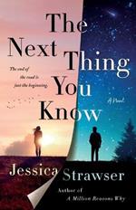 The Next Thing You Know: A Novel