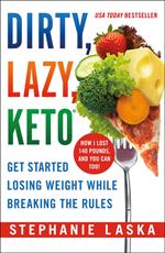 DIRTY, LAZY, KETO (Revised and Expanded)