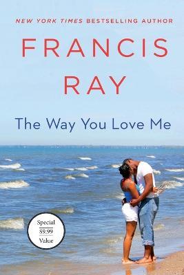 The Way You Love Me: A Grayson Friends Novel - Francis Ray - cover