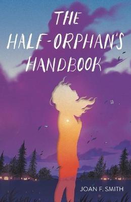 The Half-Orphan's Handbook - Joan F Smith - cover