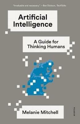 Artificial Intelligence: A Guide for Thinking Humans - Melanie Mitchell - cover