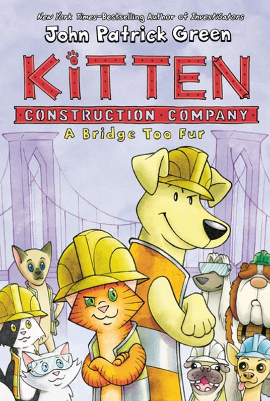 Kitten Construction Company: A Bridge Too Fur - John Patrick Green - ebook