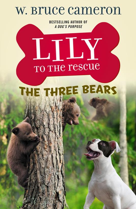 Lily to the Rescue: The Three Bears - Bruce Cameron W.,James Bernardin - ebook