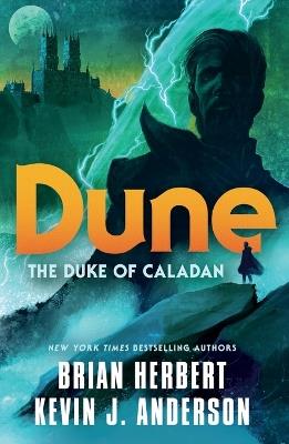 Dune: The Duke of Caladan - Brian Herbert,Kevin J Anderson - cover