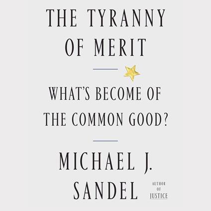 The Tyranny of Merit